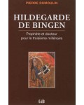 Hildegarde de Bingen Prophète et docteur pour le troisième millénaire