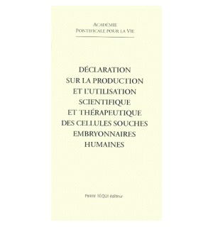 Déclaration sur la production et l'utilisation scientifique et thérapeutique des cellules souches embryonnaires humaines