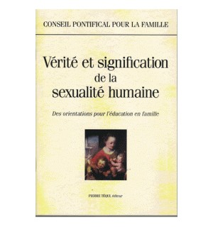 Vérité et signification de la sexualité humaine