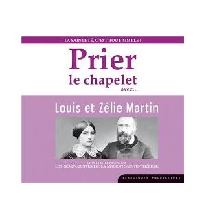 Prier le chapelet avec Louis et Zélie Martin