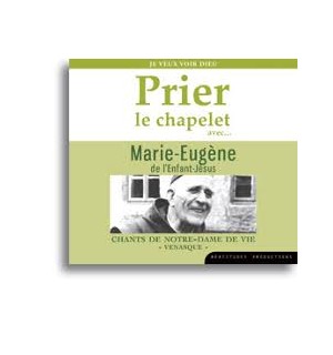 Prier le chapelet avec Marie-Eugène de l'Enfant-Jésus