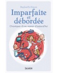 Imparfaite et débordée