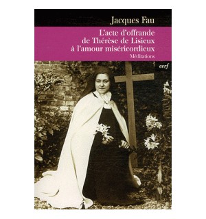 L'acte d'offrande de Thérèse de Lisieux à l'amour miséricordieux