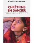 Chrétiens en danger vingt raisons d'espérer