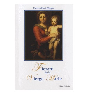 Fioretti de la Vierge Marie