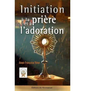 Initiation à la prière et à l'adoration