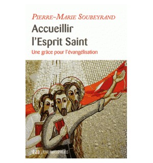 Accueillir l'Esprit Saint