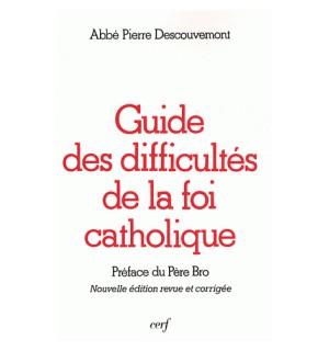 Guide des difficultés de la foi catholique