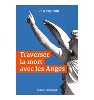 Traverser la mort avec les anges