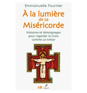 A la lumière de sa Miséricorde