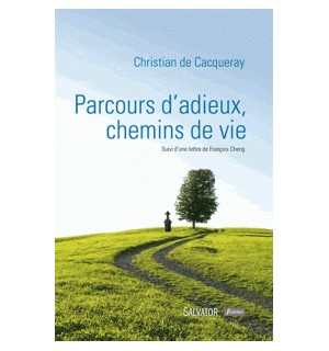 Parcours d'adieux, chemins de vie