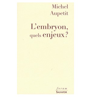 L'embryon, quels enjeux?