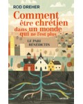 Comment être chrétien dans un monde qui ne l'est plus?