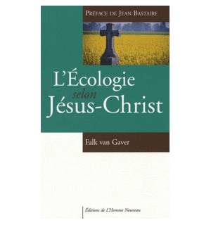 L'écologie selon Jésus-Christ