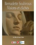 Bernadette Soubirous : Visions et clichés