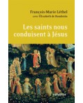 Les saints nous conduisent à Jésus