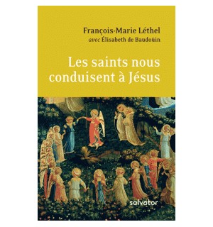 Les saints nous conduisent à Jésus