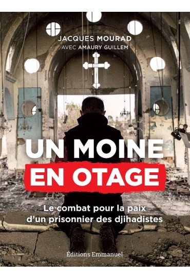 UN MOINE EN OTAGE - LE...