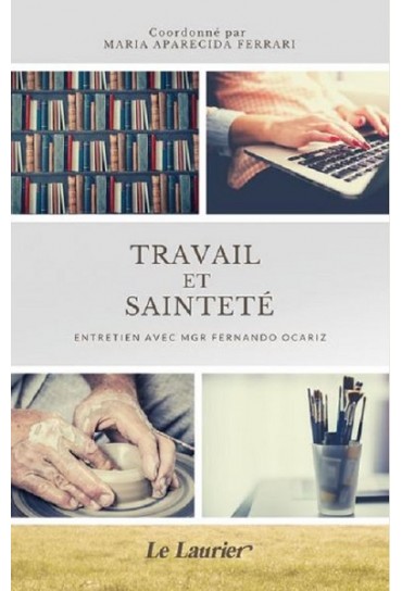 TRAVAIL ET SAINTETE -...