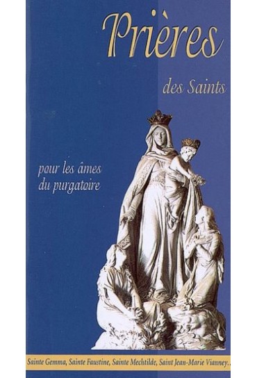 PRIERES DES SAINTS POUR LES...