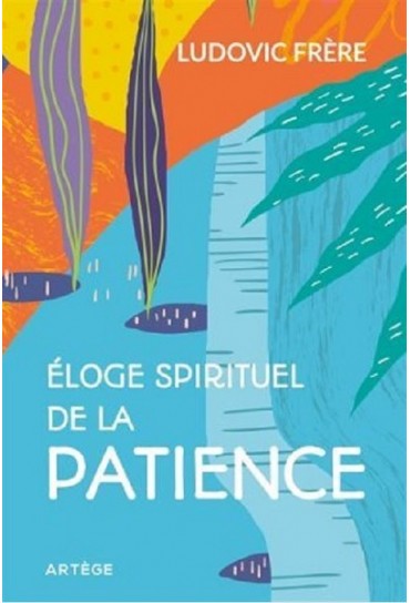 ELOGE SPIRITUEL DE LA PATIENCE