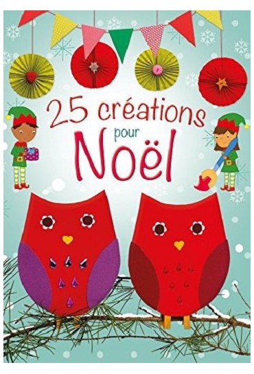 25 CREATIONS POUR NOEL