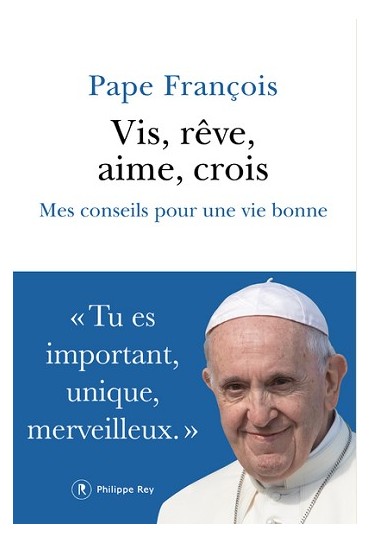 VIS, REVE, AIME, CROIS -...