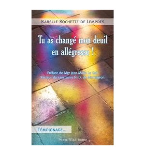 Tu as changé mon deuil en allégresse !