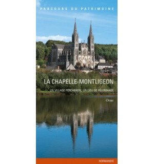 Parcours du patrimoine  La Chapelle Montligeon