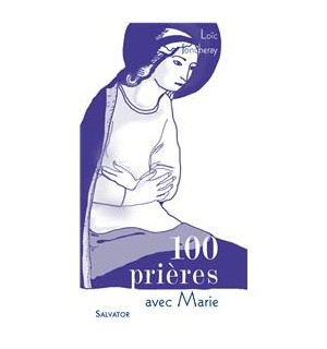 100 prières avec Marie