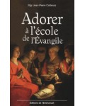 Adorer à l'école de l'Evangile