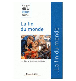 Ce que dit la Bible sur ... la fin du monde