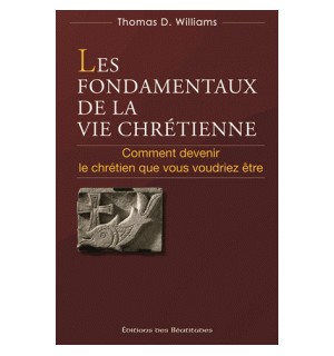 Les fondamentaux de la vie chrétienne