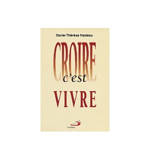 Croire, c'est vivre