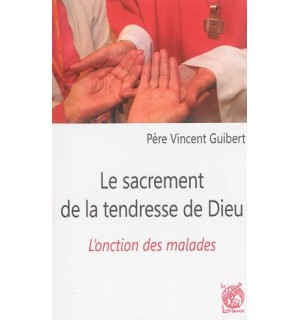 Le sacrement de la tendresse de Dieu