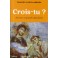 Crois-tu ?