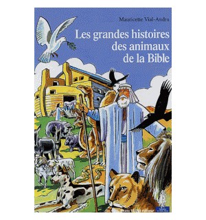 Les grandes histoires des animaux de la Bible