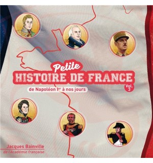 Petite histoire de France vol 3 (de Napoléon Ier à nos jours)